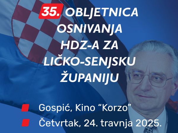 35. OBLJETNICA OSNIVANJA  HDZ-A ZA LIČKO-SENJSKU ŽUPANIJU